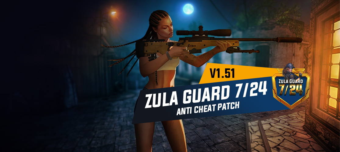 V1.51 Zula Guard 24/7 Anti Cheat Patch is Released!